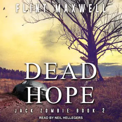 Dead Hope: A Zombie Novel Audibook, by Flint Maxwell