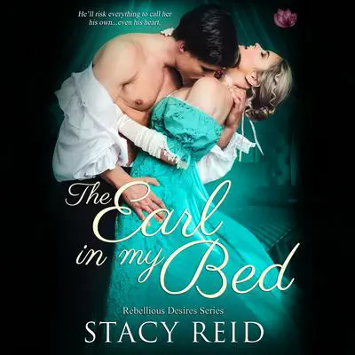 The Earl in My Bed Audibook, by Stacy Reid