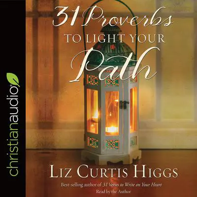 31 Proverbs to Light Your Path Audibook, by Liz Curtis Higgs
