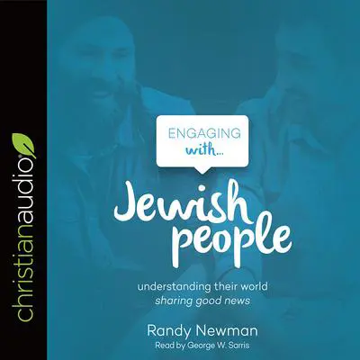 Engaging with Jewish People Audibook, by Randy Newman