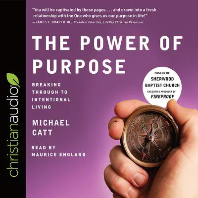 Power of Purpose: Breaking Through to Intentional Living Audibook, by Michael Catt