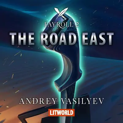The Road East Audibook, by Andrey Vasilyev