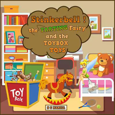 STINKERBELL the Farting Fairy and the TOYBOX Toys Audibook, by S. C. Hamill
