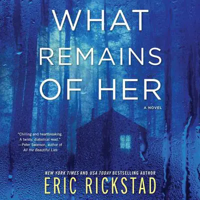 What Remains of Her: A Novel Audibook, by Eric Rickstad