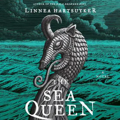 The Sea Queen: A Novel Audibook, by Linnea Hartsuyker