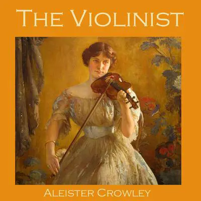 The Violinist Audibook, by Aleister Crowley