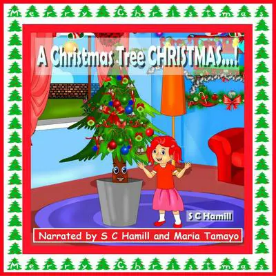 A Christmas Tree CHRISTMAS…! Audibook, by S. C. Hamill