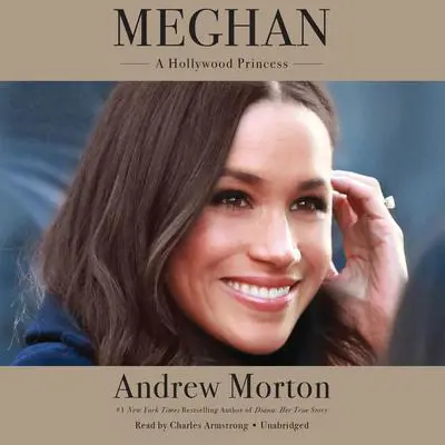 Meghan: A Hollywood Princess Audibook, by Andrew Morton