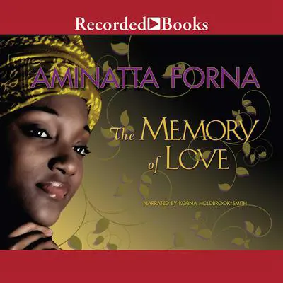 The Memory of Love Audibook, by Aminatta Forna