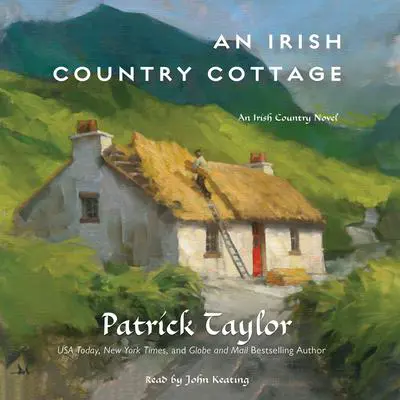 An Irish Country Cottage: An Irish Country Novel Audibook, by Patrick Taylor
