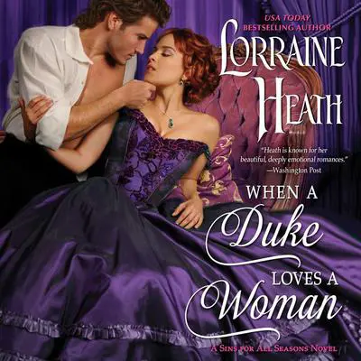 When a Duke Loves a Woman: A Sins for All Seasons Novel Audibook, by Lorraine Heath