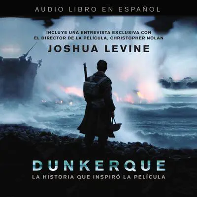 Dunkerque Audibook, by Joshua Levine