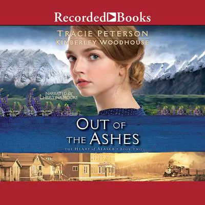 Out of the Ashes Audibook, by Tracie Peterson