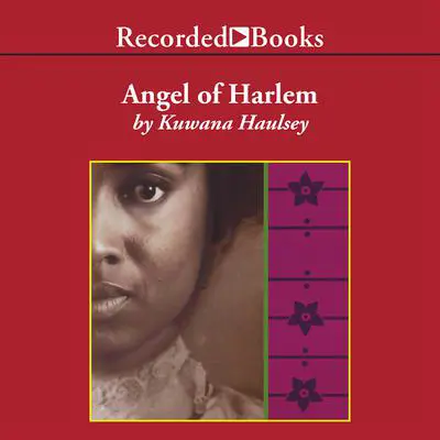 Angel of Harlem Audibook, by Kuwana Haulsey