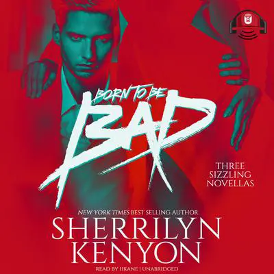 Born to Be Bad: Three Sizzling Novellas Audibook, by Sherrilyn Kenyon