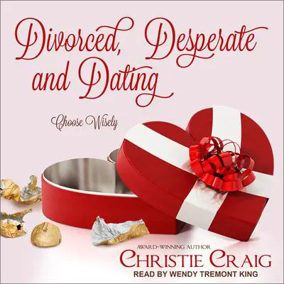 Divorced, Desperate and Dating Audibook, by Christie Craig