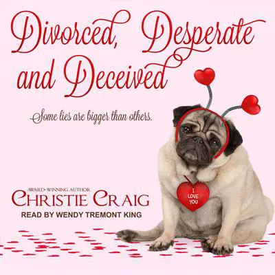 Divorced, Desperate and Deceived Audibook, by Christie Craig