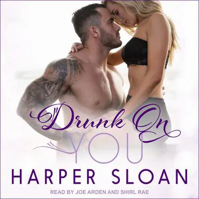 Drunk On You Audibook, by Harper Sloan