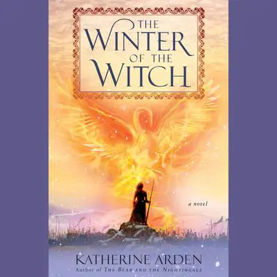 The Winter of the Witch: A Novel Audibook, by Katherine Arden