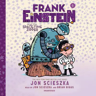 Frank Einstein and the Space-Time Zipper: Book Six Audibook, by Jon Scieszka