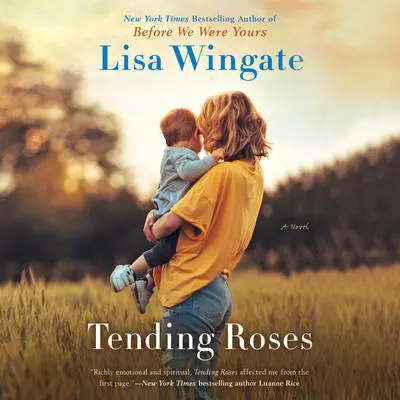 Tending Roses Audibook, by Lisa Wingate
