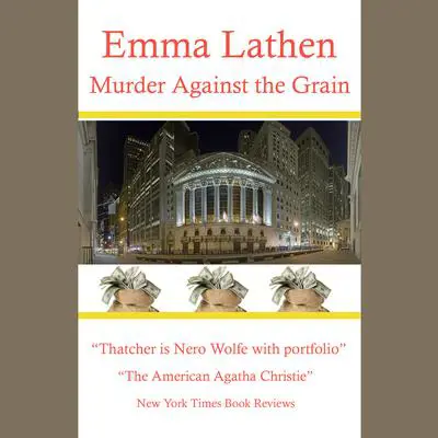 Murder Against the Grain Audibook, by Emma Lathen