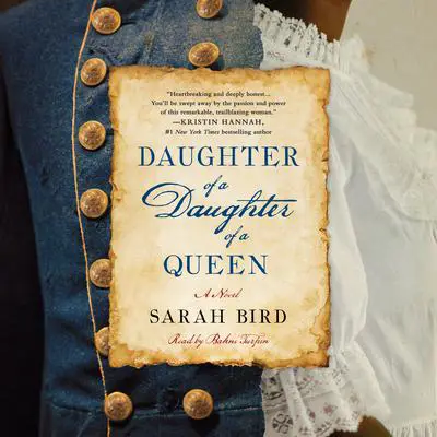 Daughter of a Daughter of a Queen: A Novel Audibook, by Sarah Bird