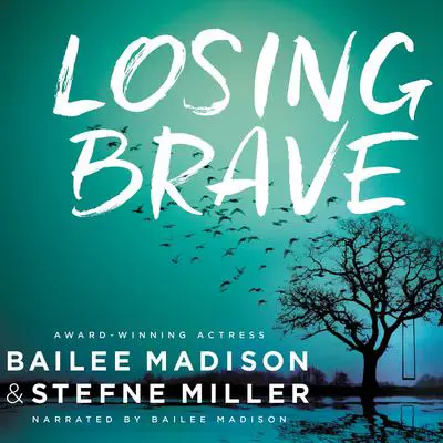 Losing Brave Audibook, by Bailee Madison