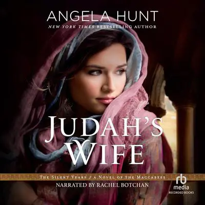 Judah's Wife: A Novel of the Maccabees Audibook, by Angela Hunt