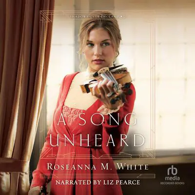 A Song Unheard Audibook, by Roseanna M. White