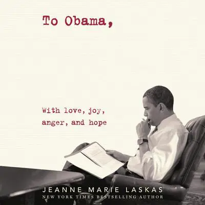 To Obama: A Diary of a Nation Audibook, by Jeanne Marie Laskas