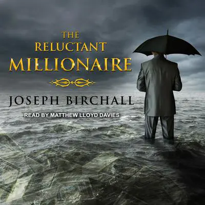 The Reluctant Millionaire Audibook, by Joseph Birchall