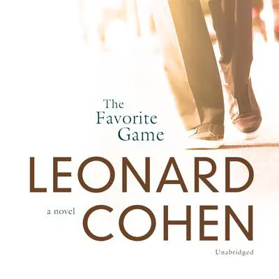 The Favorite Game: A Novel Audibook, by Leonard Cohen