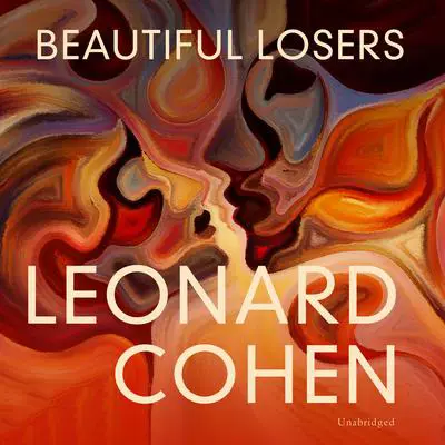 Beautiful Losers Audibook, by Leonard Cohen
