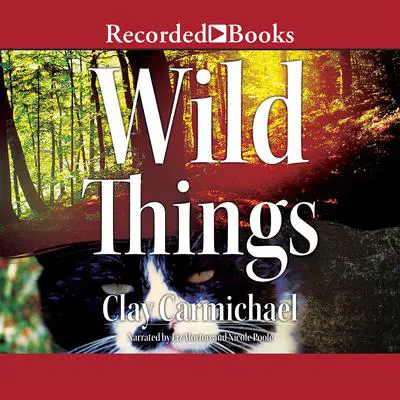 Wild Things Audibook, by Clay Carmichael