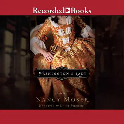 Washington's Lady Audibook, by Nancy Moser