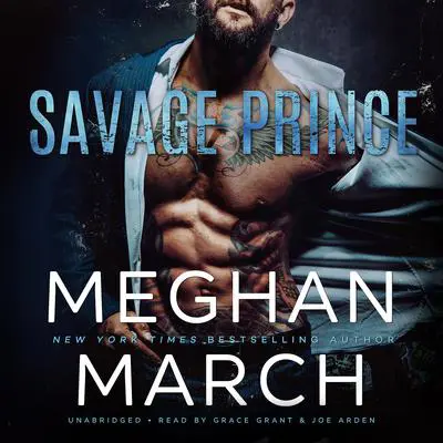 Savage Prince: An Anti-Heroes Collection Novel Audibook, by Meghan March
