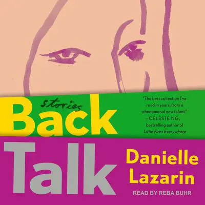 Back Talk: Stories Audibook, by Danielle Lazarin