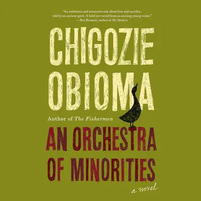 An Orchestra of Minorities Audibook, by Chigozie Obioma