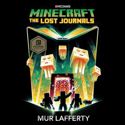 Minecraft: The Lost Journals: An Official Minecraft Novel Audibook, by Mur Lafferty