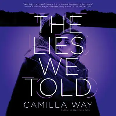 The Lies We Told Audibook, by Camilla Way