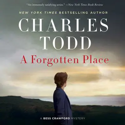 A Forgotten Place: A Bess Crawford Mystery Audibook, by Charles Todd