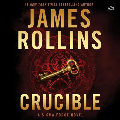 Crucible: A Thriller Audibook, by James Rollins