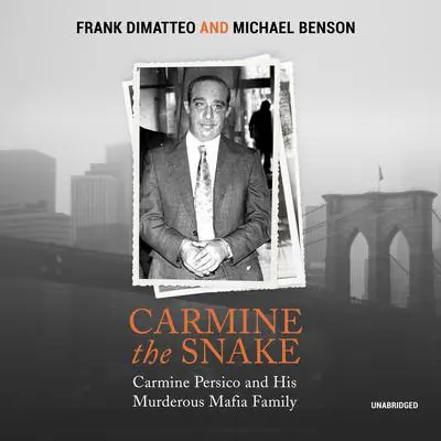 Carmine the Snake: Carmine Persico and His Murderous Mafia Family Audibook, by Frank DiMatteo