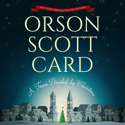 A Town Divided by Christmas Audibook, by Orson Scott Card