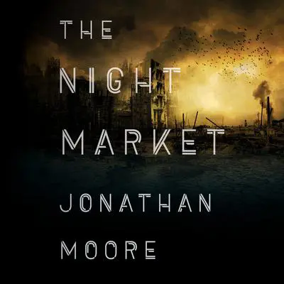 The Night Market Audibook, by Jonathan Moore