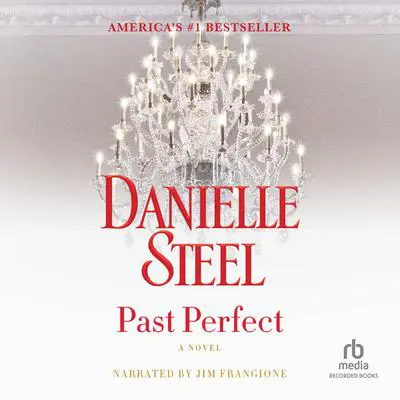 Past Perfect: A Novel Audibook, by Danielle Steel