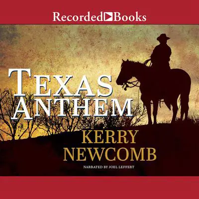 Texas Anthem Audibook, by Kerry Newcomb