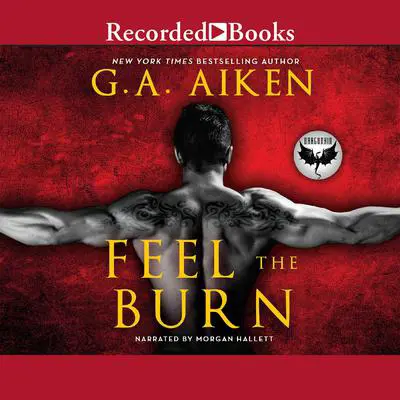 Feel the Burn Audibook, by G. A. Aiken