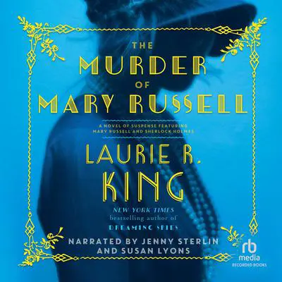The Murder of Mary Russell: A novel of suspense featuring Mary Russell and Sherlock Holmes Audibook, by Laurie R. King
